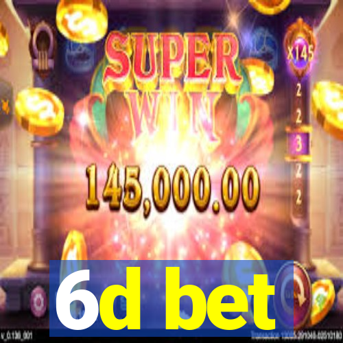 6d bet